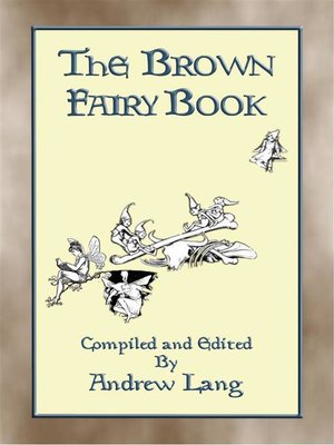 cover image of THE BROWN FAIRY BOOK--32 Illustrated Folk and Fairy Tales